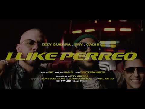 Izzy Guerra X Ery X Gadiel - I Like Perreo (Video Oficial)