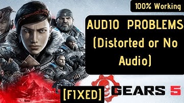 Gears 5 Audio Issues [FIXED] | Distorted Sound | No Audio | Low Audio| Static Fix|