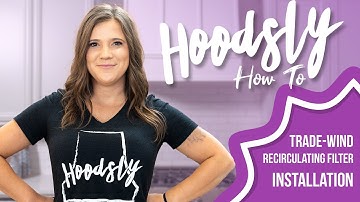 Hoodsly How To:  Trade-Wind Recirculating Kit Install