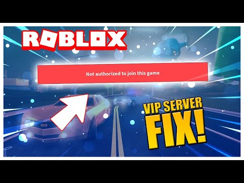 Roblox Vip Server How To Fix The Not Authorized To Join This Game