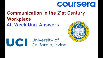 Communication in the 21st Century Workplace Coursera quiz answers |week  1-4| U of California, Irvin