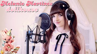 Melanie Martinez ~ dollhouse (cover by Nayenne)