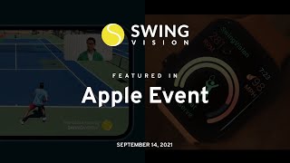 SwingVision Tennis App - Apple September 2021 Keynote Feature
