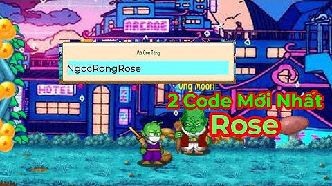 Ngọc Rồng Rose | 2 Code Mới Nhất Ngọc Rồng Rose...