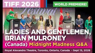 LADIES AND GENTLEMEN, BRIAN MULRONEY (Canada; 2026) TIFF Intro + Q&A w/ director Matthew Rankin