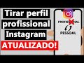 COMO TIRAR PERFIL PROFISSIONAL DO INSTAGRAM - 2025