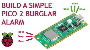 How To Build a Raspberry Pi Pico 2 Burglar Alarm