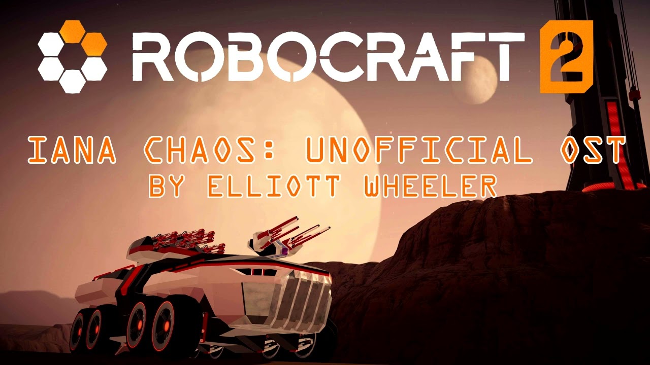 Robocraft 2 | Iana Choas | UNOFFICIAL OST | [Epic/Si-Fi]
