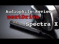 Audiophile review: nextDrive Spectra X