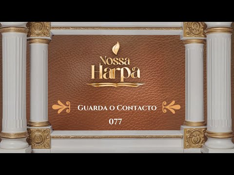 HC - 077 | Guarda o Contacto | Nossa Harpa