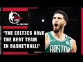 Kendrick Perkins: THE CELTICS HAVE THE BEST TEAM IN BASKETBALL! 😤 | NBA Today