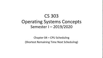 Shortest Remaining Time Next (SRTN) Scheduling Algorithm | Operating Systems Concepts (CS 303) | UOP