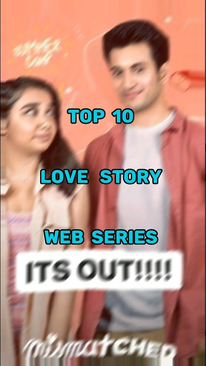 Top 10 Love Story web series #shorts #top10 #webseries