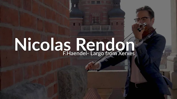 Nicolas Rendon- Largo from Xerxes by G.F. Haendel