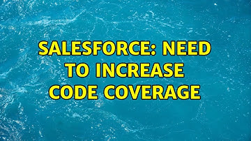 Salesforce: Need to increase code coverage (2 Solutions!!)