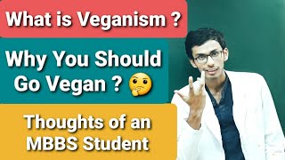 What is Veganism ? Why You Should Go Vegan ? | By Parth Goyal (MBBS Student) | In Hindi