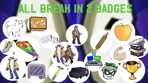 How To Get All 18 Badges In Break In 2 Story