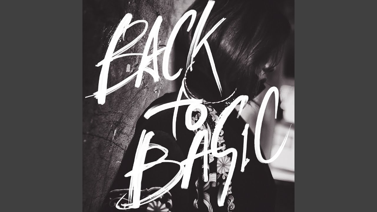 Watch Back to Basic on YouTube Watch Back to Basic on YouTube