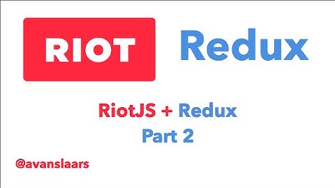 RiotJS and Redux - Part 2