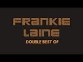 Frankie Laine - Double Best Of (Full Album / Album complet)