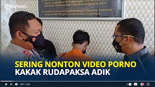 Sering Nonton Video Porno | Kakak Rudapaksa Adik di Muratara