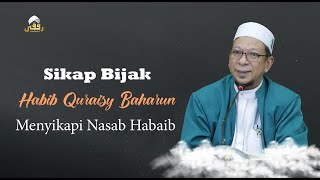 Tanggapan Bijak Habib Quraisy Baharun Tentang Polemik Nasab Habaib