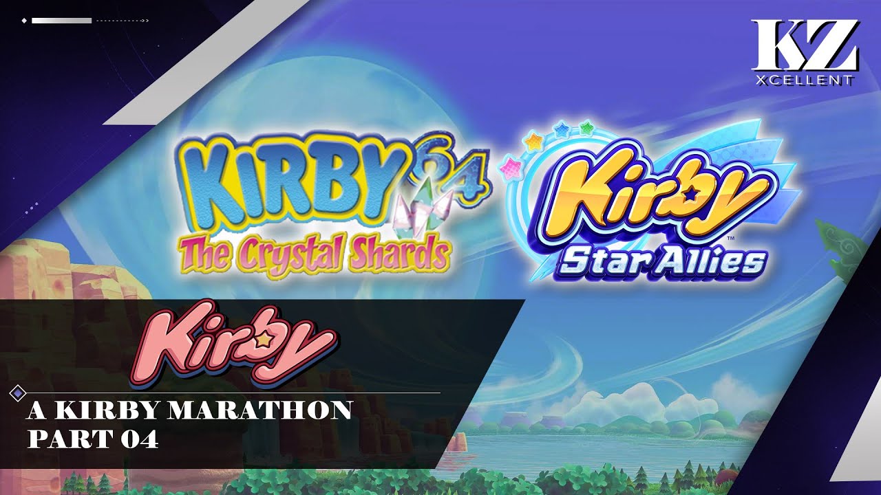 KZXcellent Kirby Marathon - Part 04: Kirby 64 100% and Kirby Star Allies