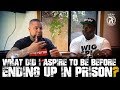 What did I aspire to be before ending up in Prison? - Prison Talk 16.15