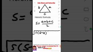 Heron's formula a ,b and c are the sides of triangle 🔺️ and s is semi peremeter....