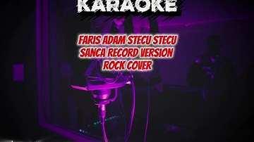 Faris adam stecu stecu | rock version by sanca record [ KARAOKE ]
