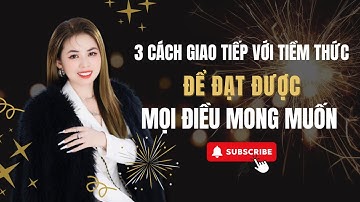 3 CÁCH GIAO TIẾP VỚI TIỀM THỨC ĐỂ ĐẠT ĐƯỢC MỌI ĐIỀU MONG MUỐN
