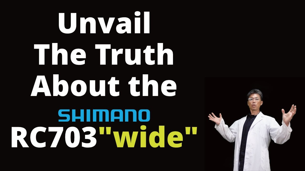 Is wide really wide? Detailed analysis of the Shimano RC703 