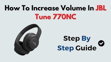 How to Increase Volume in JBL Tune 770NC – Use Physical Buttons or App Settings