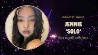 jennie ‘solo’ concert sound (live vocal) with fans