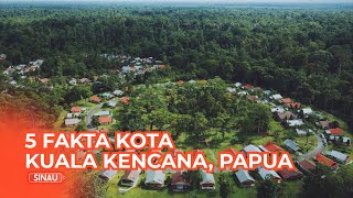 Kuala Kencana, Kota di Tengah Hutan Papua, Begini 5 Faktanya