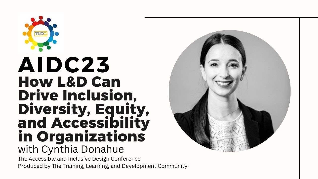 How L&D Can Drive Inclusion, Diversity, Equity, & Accessibility in Organizations w/ Cynthia Donahue