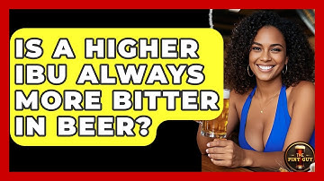 Is a Higher IBU Always More Bitter in Beer? - The Pint Guy