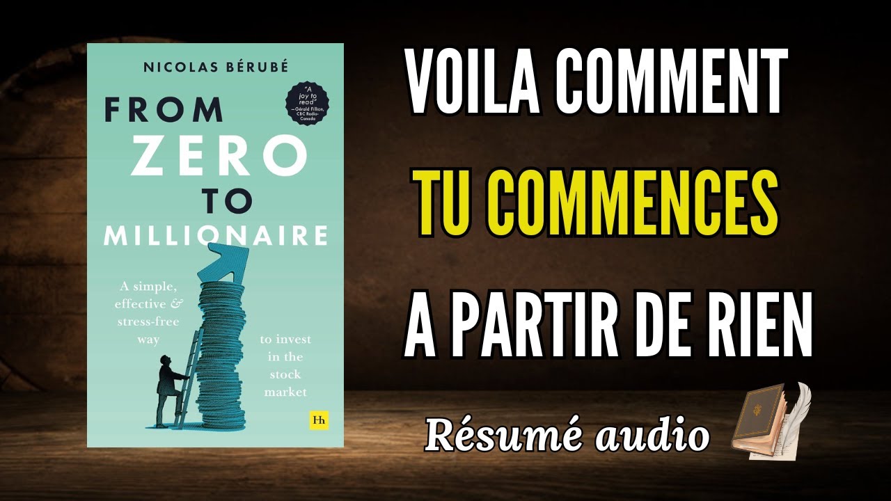 Résumé du livre «De  Zero a Millionaire» de Nicolas Bérubé