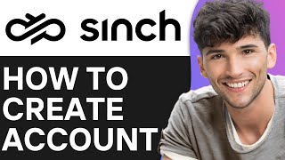 How to Create an Account on Sinch (Best Method)