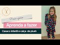 Costurando Casaco infantil e calça  de plush