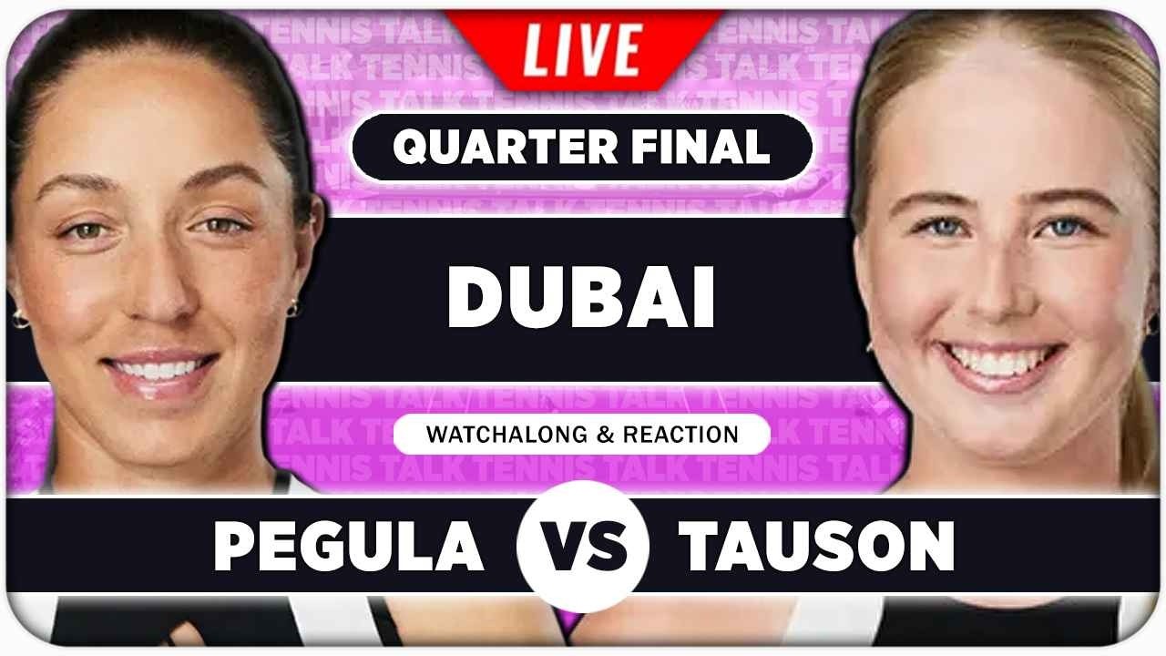 PEGULA vs TAUSON • WTA Dubai 2026 QF • LIVE Tennis Watchalong