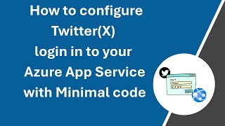 How to configure Twitter(x) Authentication on your Azure App Service with minimal code change.