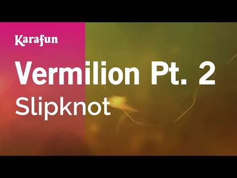 Vermilion Pt. 2 - Slipknot | Karaoke Version | KaraFun