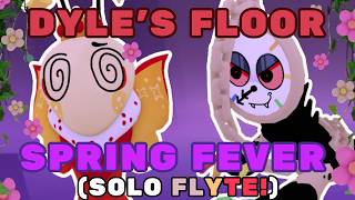 DYLE'S FLOOR (SPRING FEVER) SOLO COMPLETION!