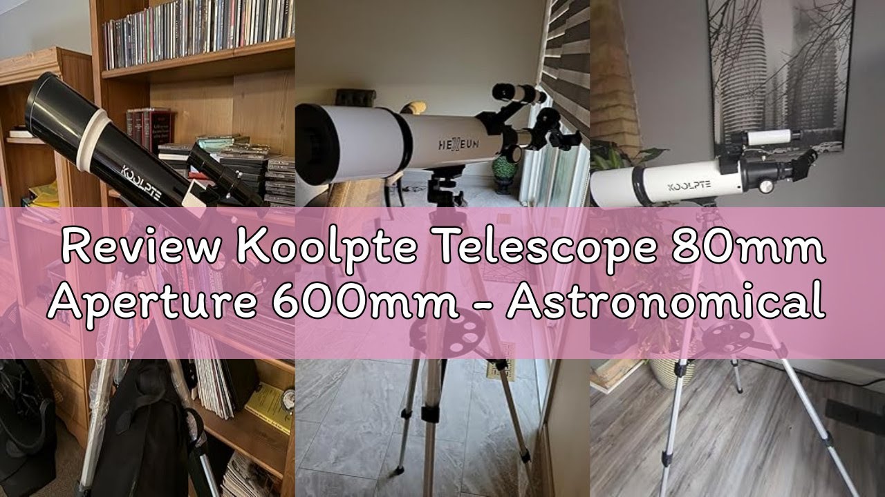 Review Koolpte Telescope 80mm Aperture 600mm - Astronomical Portable Refracting, Fully Multi-Coated