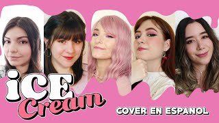 BLACKPINK  - 'Ice Cream' en español | @piyoasdf @SoyChrista  @Lala ✿ @Nike -Ryza Vera- @Aki Chan