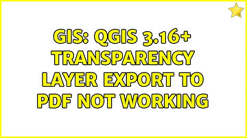 GIS: QGIS 3.16+ transparency layer export to pdf not working (2 Solutions!!)