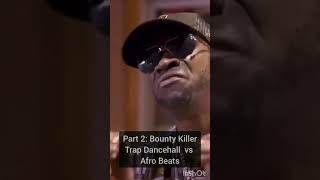 Bounty Killer | Afro Beats vs Dancehall (Part 2)