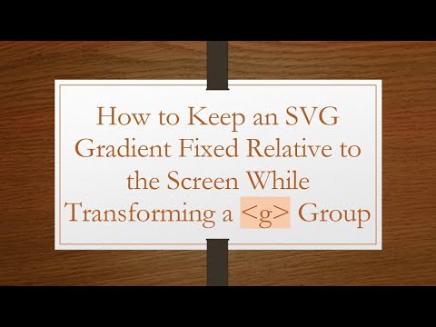 How to Keep an SVG Gradient Fixed Relative to the Screen While Transforming a g Group