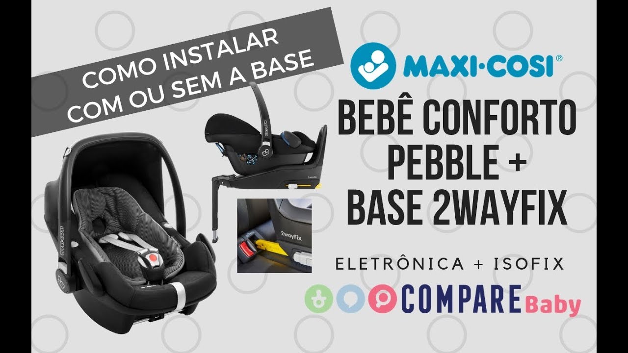 Base 2wayfix Maxi Cosi Com Isofix Como Instalar Bebe Conforto Pebble Youtube